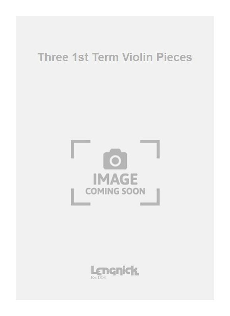 Three 1st Term Violin Pieces